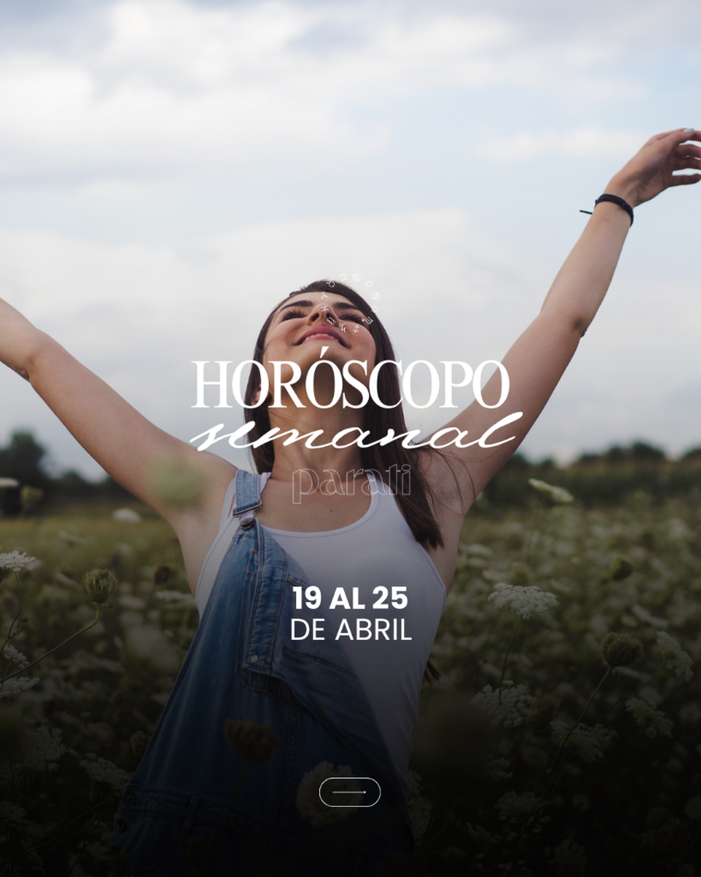 Hor&oacute;scopo semanal del 19/4 al 25/4: conoc&eacute; qu&eacute; deparan los astros para cada signo