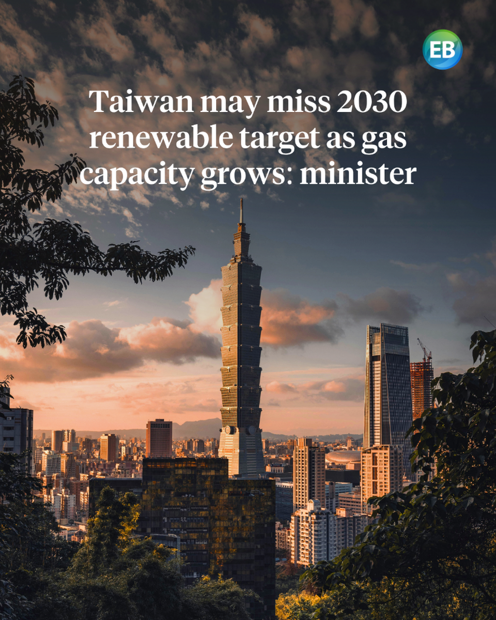 Taiwan may miss 2030 renewable target as gas capacity grows, minister says