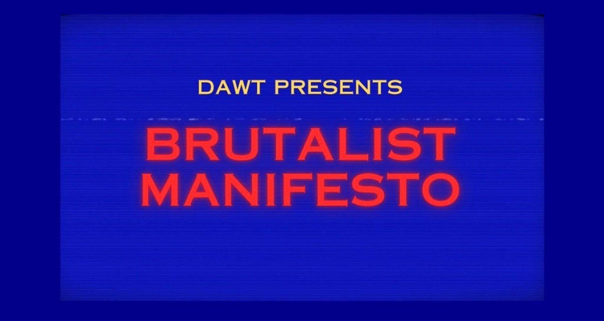 DAWT - Brutalist Manifesto (Official Music Video)