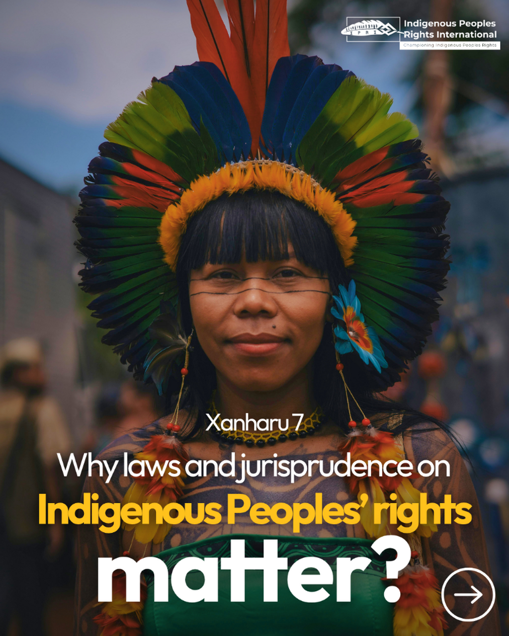 Xanharu #7: Upholding Indigenous Peoples&rsquo; Rights Legislation and Jurisprudence: Global, Regional, and National Developments