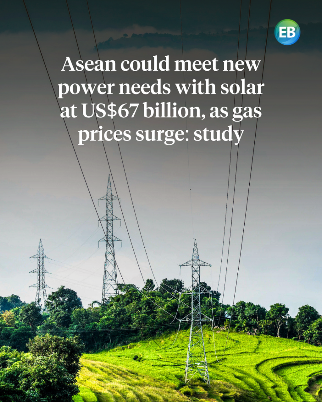Asean could meet new power needs with solar at US$67 billion, as gas prices surge: study