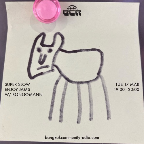 Super Slow Enjoy Jams w Bongomann | Bangkok Community Radio | Mar 2026