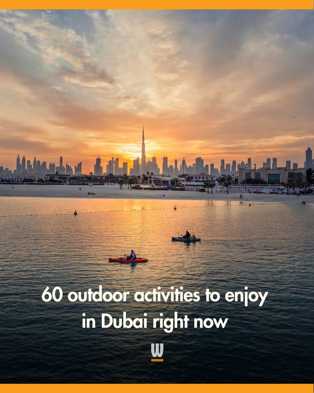 60 outdoor things to do in Dubai before the summer sun rises