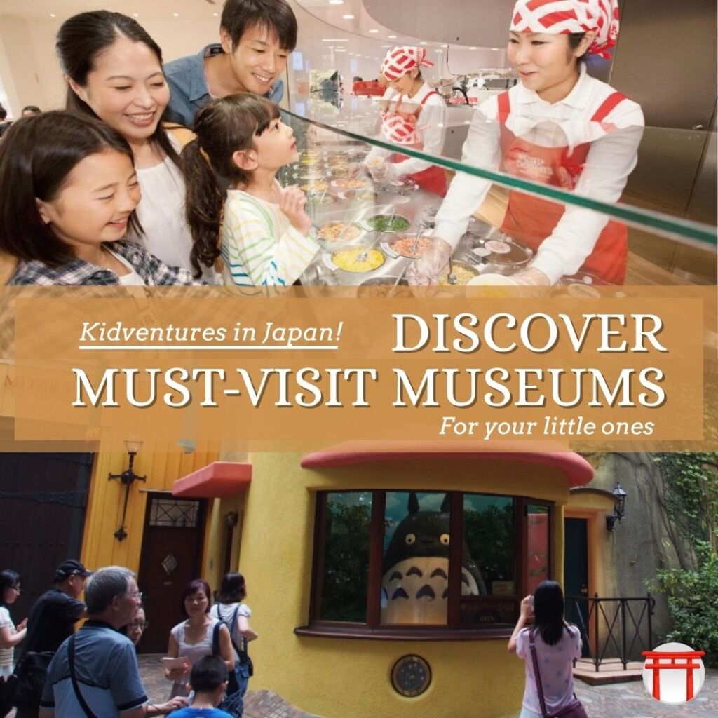 KIDVENTURES IN JAPAN: DISCOVER MUST-VISIT MUSEUMS FOR YOUR LITTLE ONES