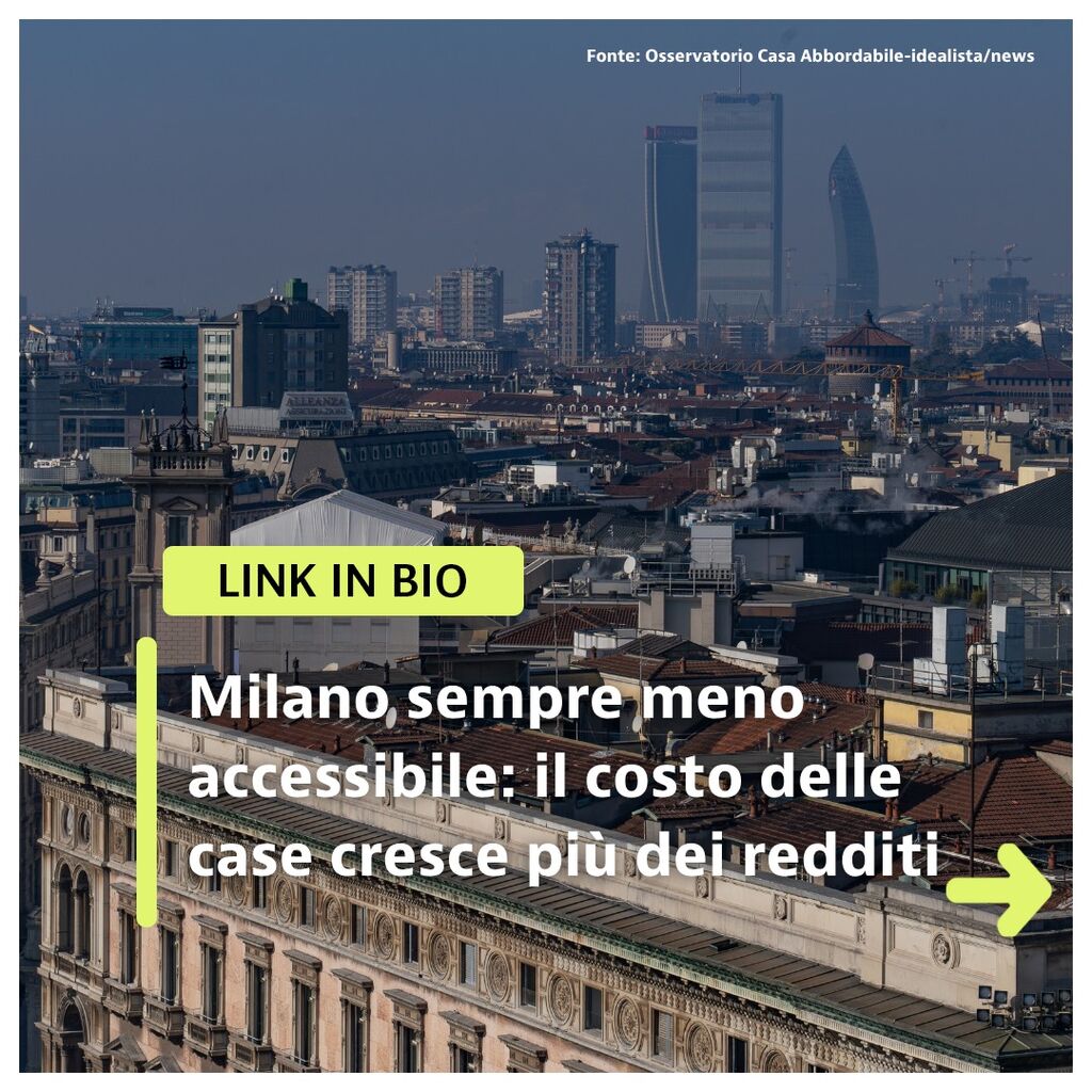 Milano sempre meno accessibile: il costo della casa supera la crescita dei redditi