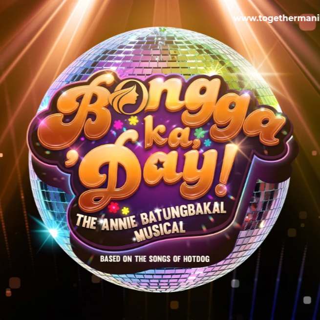 ICYMI: Bongga Ka, &lsquo;Day!: The Annie Batungbakal Musical Opens Auditions for its September Run
