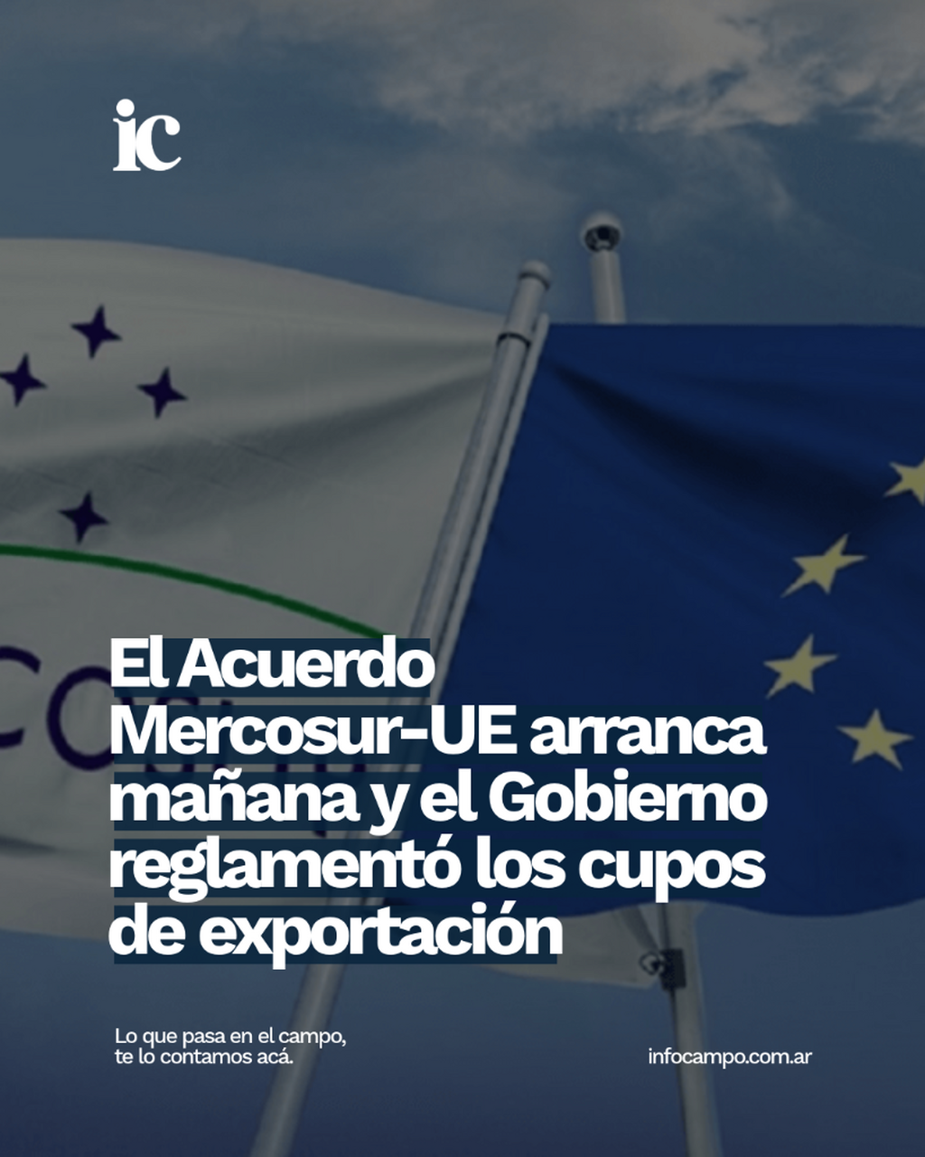 El Acuerdo Mercosur-UE arranca ma&ntilde;ana y el Gobierno reglament&oacute; los cupos de exportaci&oacute;n | Infocampo