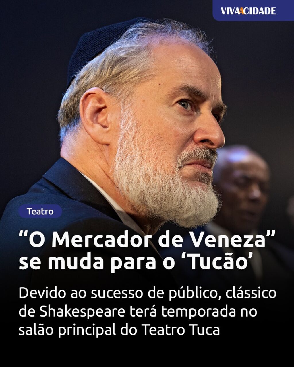 &ldquo;O Mercador de Veneza&rdquo; se muda para o &lsquo;Tuc&atilde;o&rsquo;