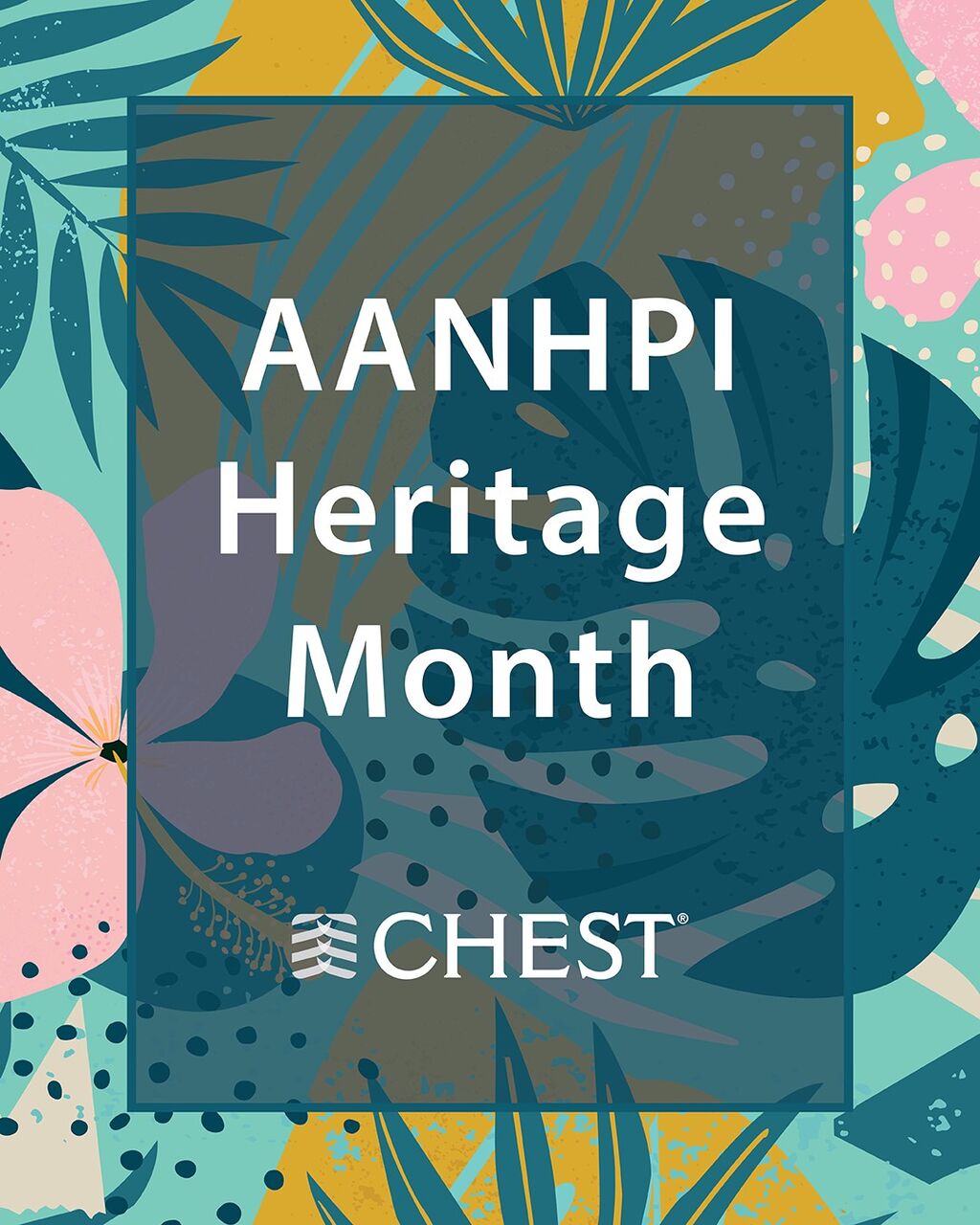 CHEST Citizens of the Global Majority - AAPI Month