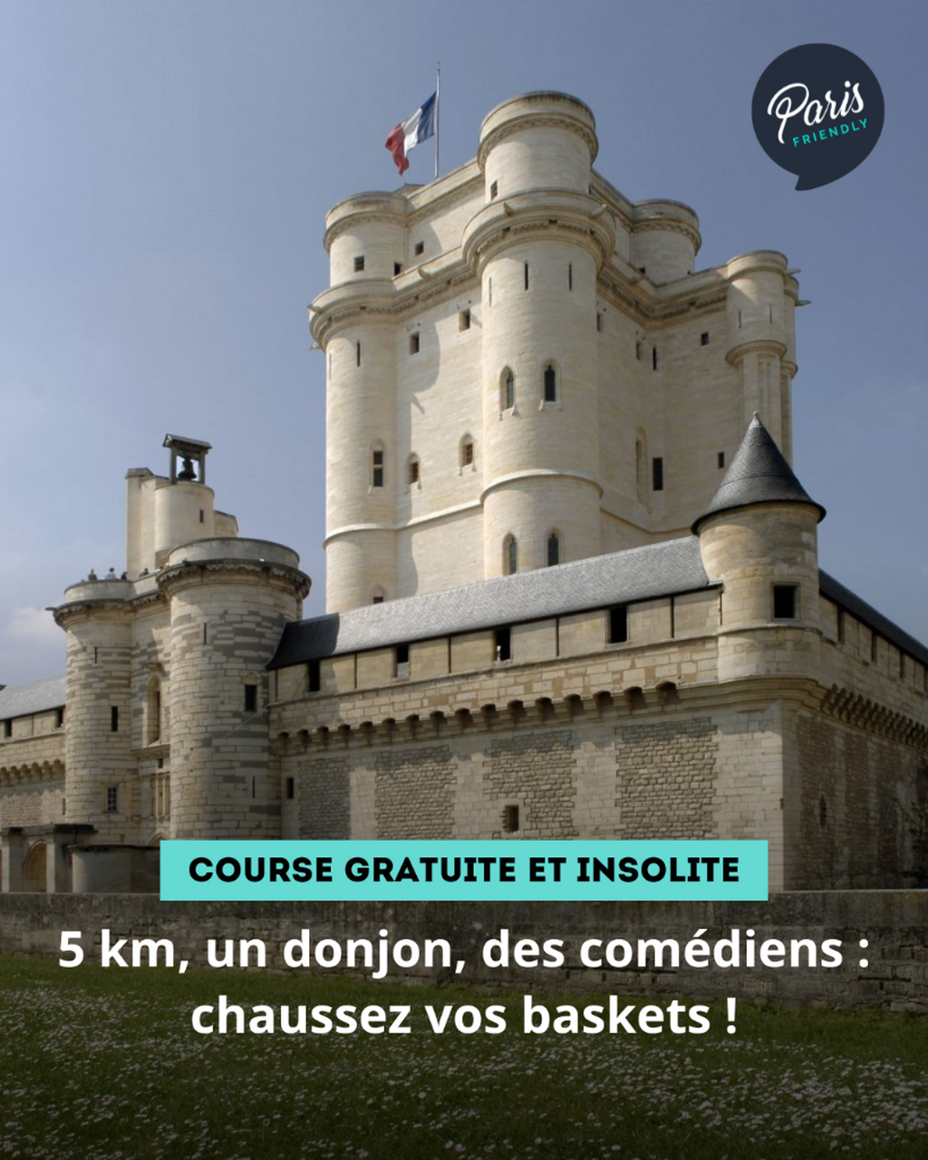 5 km, un donjon, des com&eacute;diens : chaussez vos baskets !