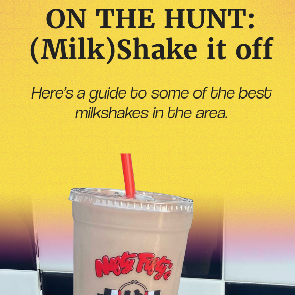 ON THE HUNT: (Milk)Shake it off