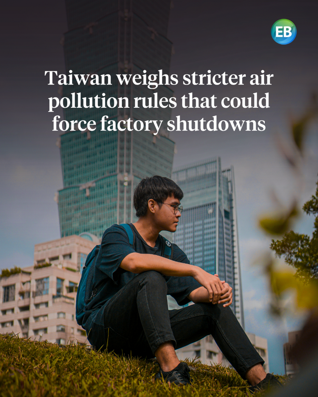 Taiwan weighs stricter air pollution rules that could force factory shutdowns