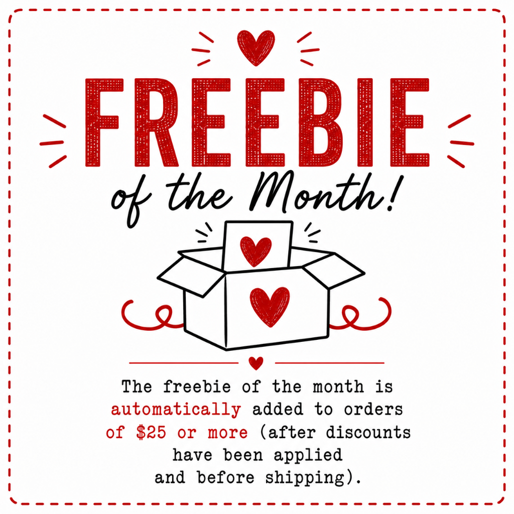 Freebie of the Month automatically included in all orders of $25 or more