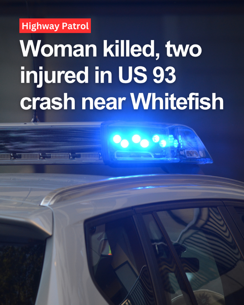 Woman killed, two injured in US 93 crash near Whitefish