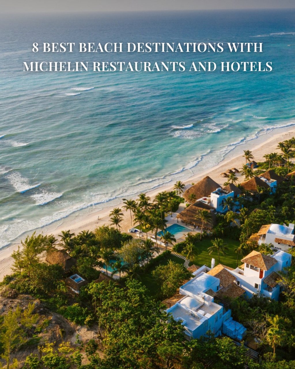 8 Best Beach Destinations With MICHELIN Restaurants and Hotels