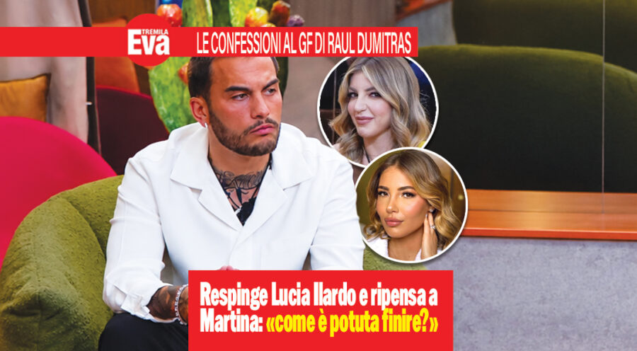 Raul Dumitras gela Lucia Ilardo e ripensa alla ex Martina