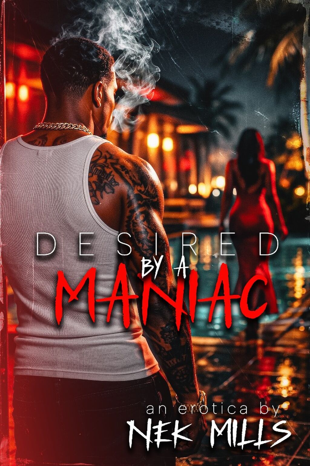 Desired by a Maniac by Nek Mills