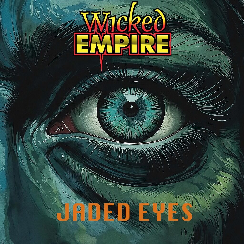 WICKED EMPIRE - JADED EYES