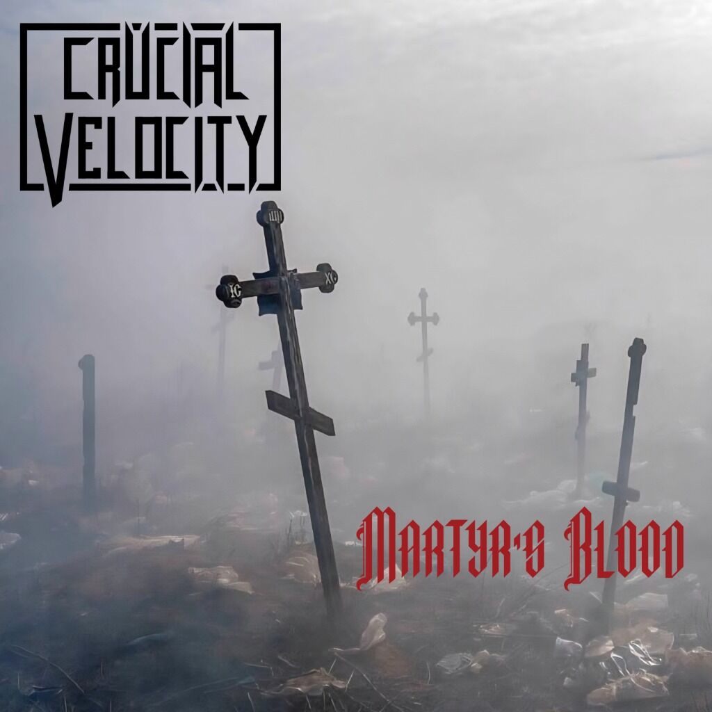 CRUCIAL VELOCITY - MARTYR'S BLOOD