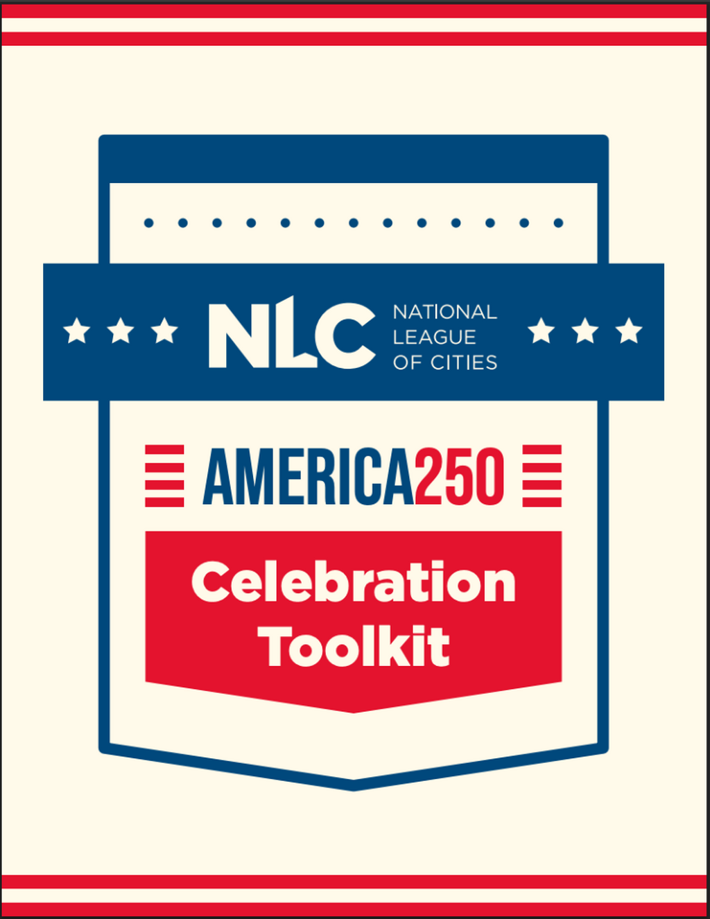America250 Celebration Toolkit: Showcasing America&rsquo;s Cities, Towns & Villages