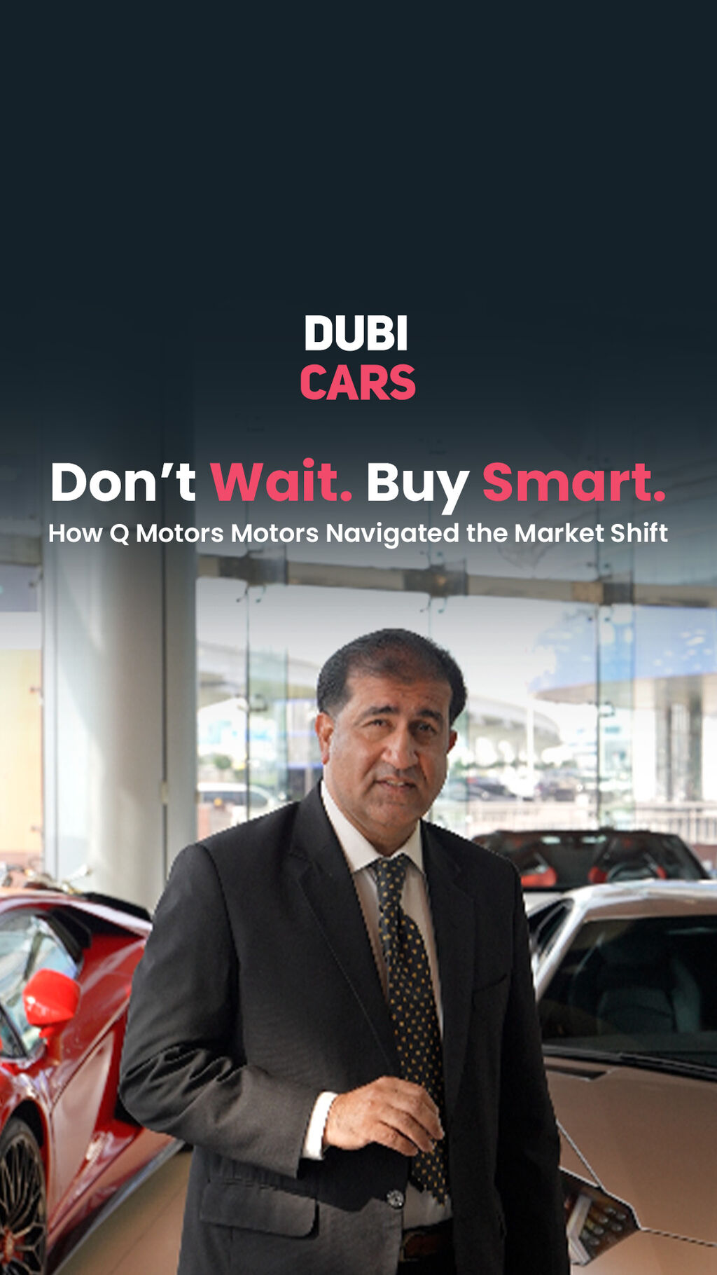 Don't Wait. Buy Smart. Q Motors x DubiCars
