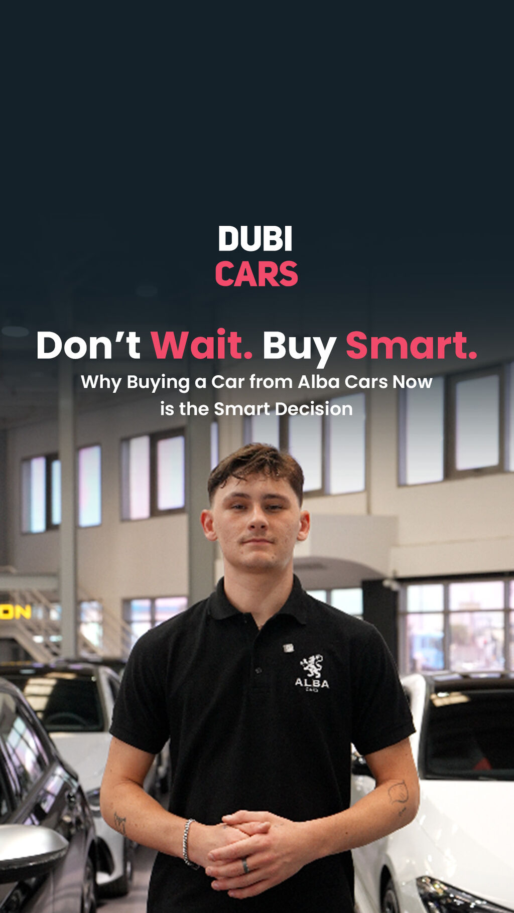 Don't Wait. Buy Smart. Alba Cars x DubiCars