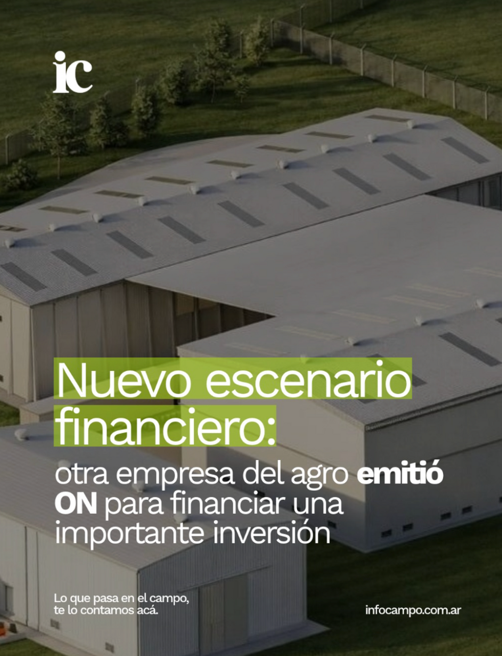 Nuevo escenario financiero: otra empresa del agro emiti&oacute; ON para financiar una importante inversi&oacute;n | Infocampo