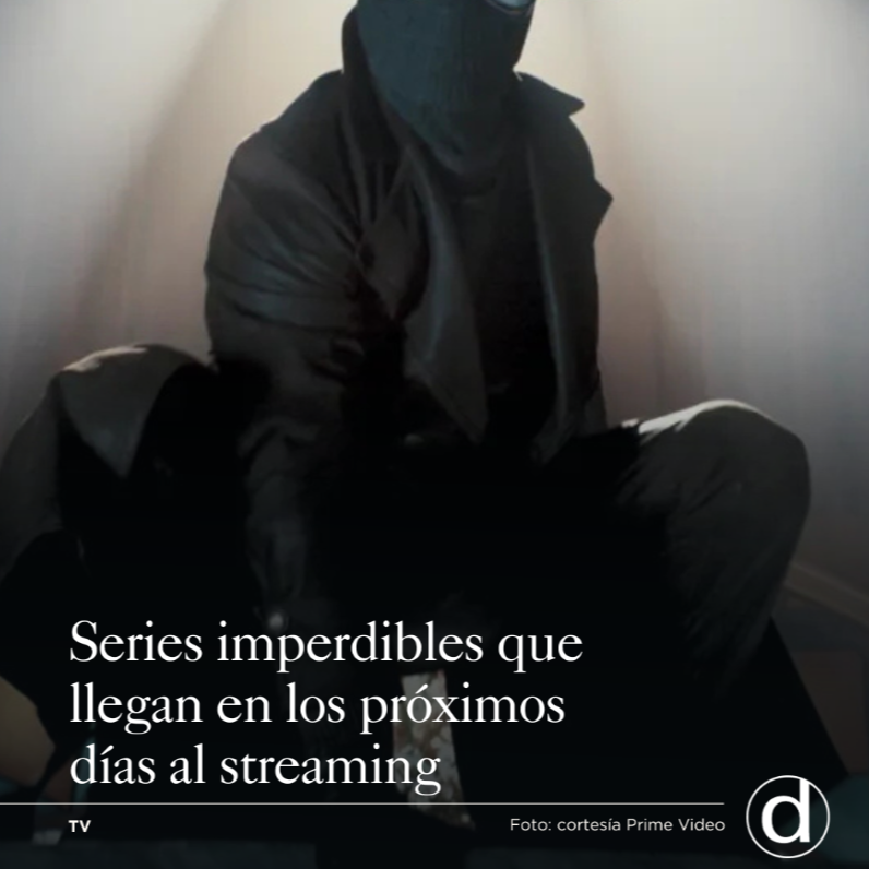 Series imperdibles que llegan en los pr&oacute;ximos d&iacute;as al streaming