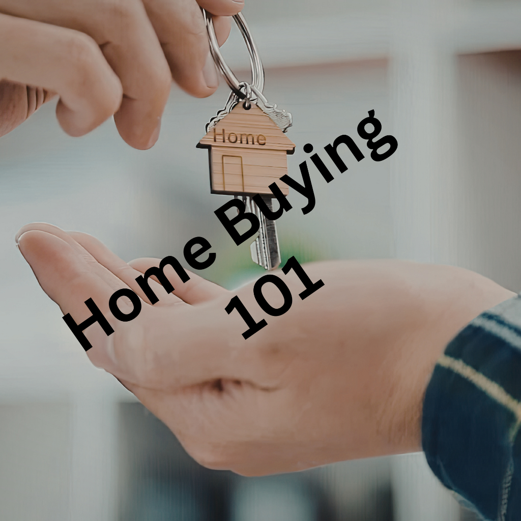 Home Buying 101