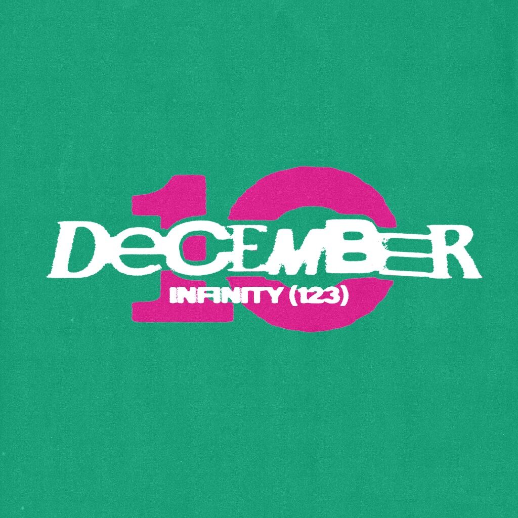 OUT NOW: DECEMBER 10 - INFINITY (123)