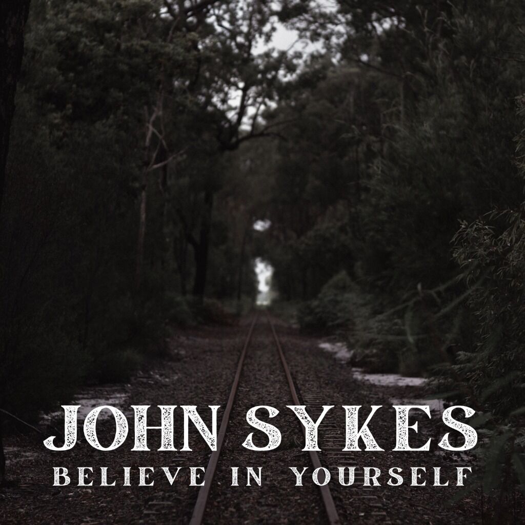 JOHN SYKES - BELIEVE IN YOURSELF