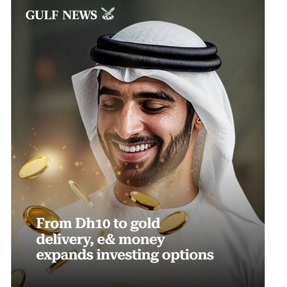 From Dh10 to gold delivery, e& money expands investing options