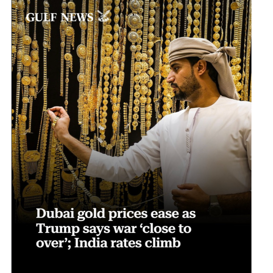 Dubai gold prices ease as Trump says war 'close to over; India rates climb