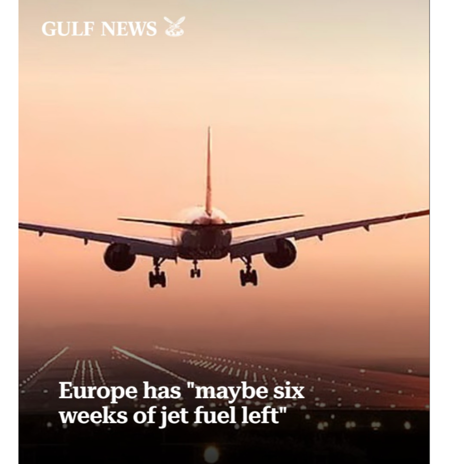 Europe has "maybe six weeks of jet fuel left"