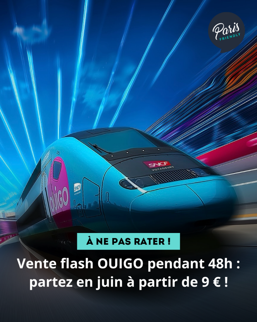 Vente flash OUIGO pendant 48h : partez en juin &agrave; partir de 9 &euro; !