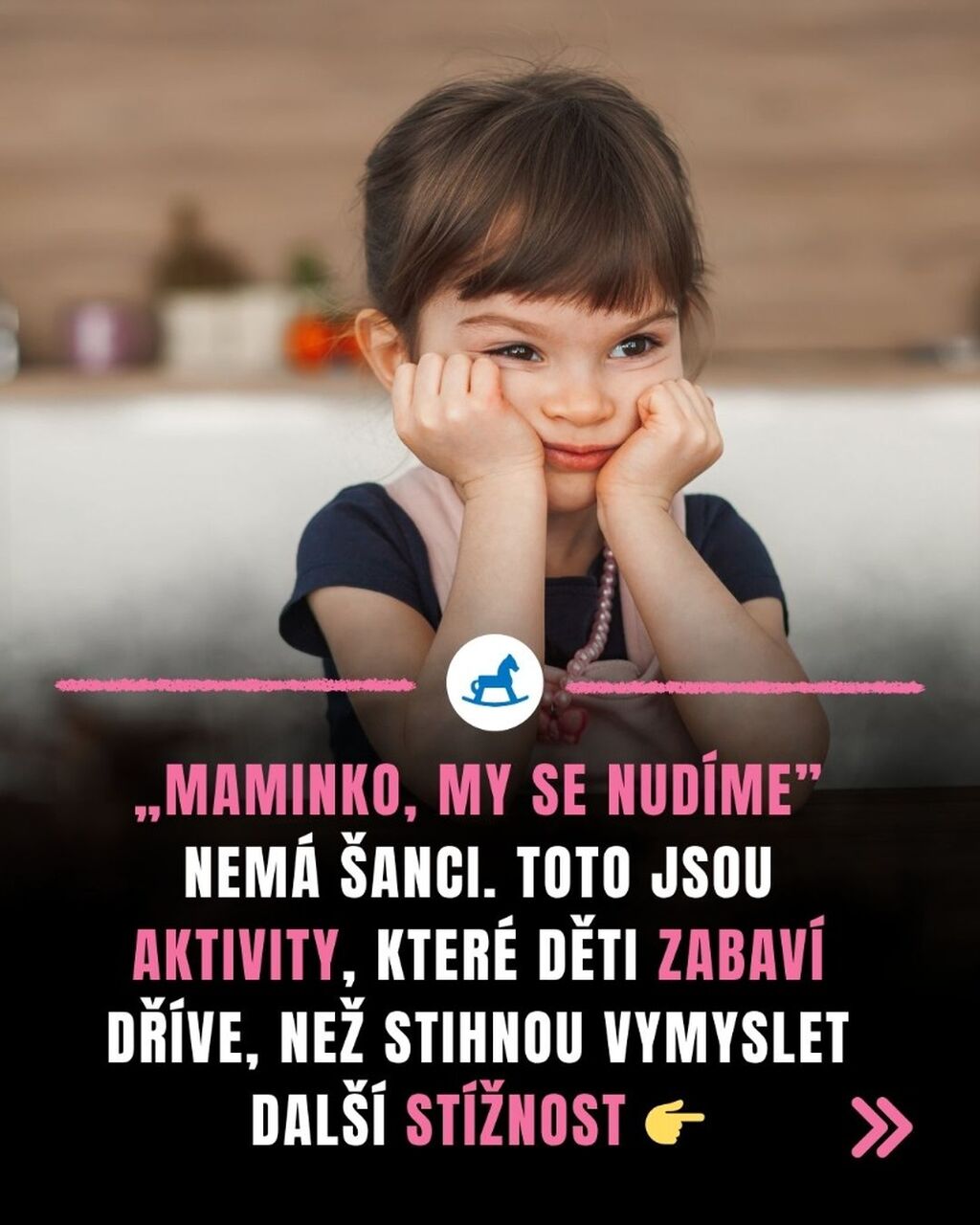 Jak&aacute; aktivita u v&aacute;s spolehlivě zab&iacute;j&iacute; větu "mami, j&aacute; se nud&iacute;m"