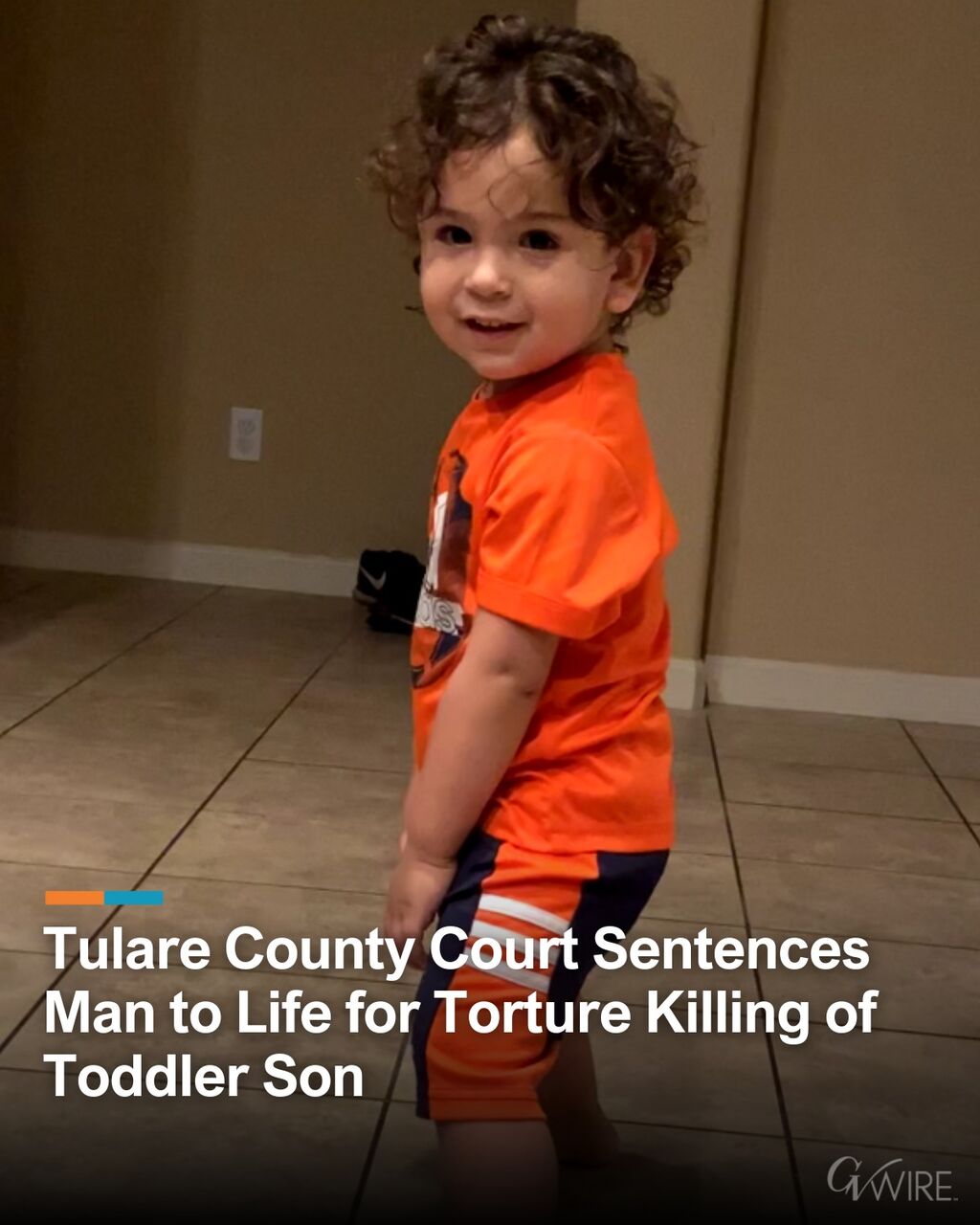 Tulare County Court Sentences Man to Life for Torture Killing of Toddler Son