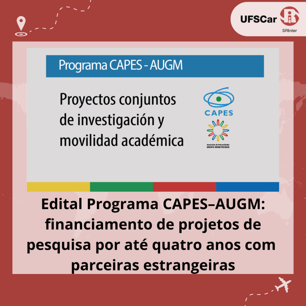 Submiss&otilde;es at&eacute; 02/06: Lan&ccedil;ado Edital n&ordm; 17/2026 do Programa CAPES&ndash;AUGM para financiamento de projetos de pesquisa por at&eacute; quatro anos com as parceiras estrangeiras