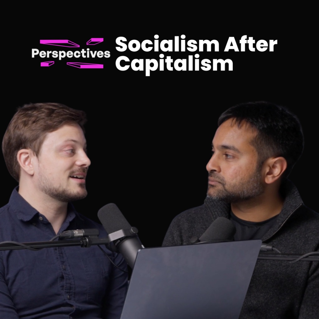 Socialism After Capitalism | Perspectives Journal Podcast