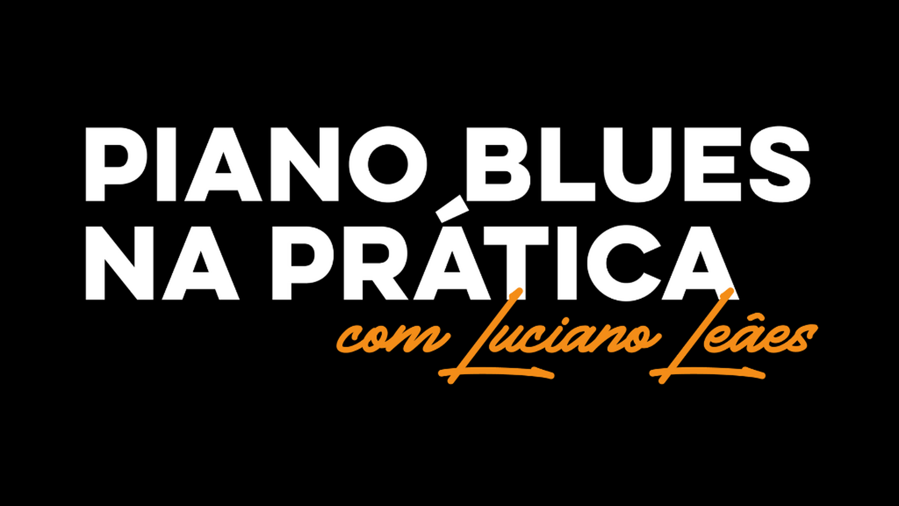 PIANO BLUES NA PR&Aacute;TICA - 3 AULAS AO VIVO!