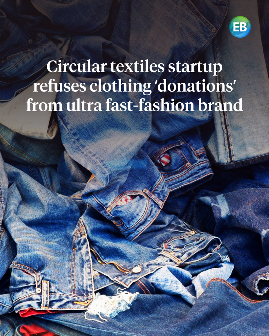 Circular textiles startup refuses clothing &lsquo;donations&rsquo; from ultra fast-fashion brand