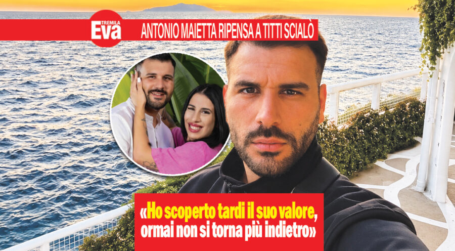 Antonio Maietta parla di Titti Scial&ograve;: &laquo;penso ancora a lei&raquo;