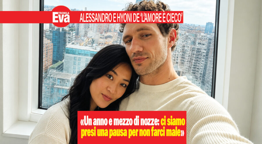 Alessandro e Hyoni de L&rsquo;amore &egrave; Cieco: &laquo;vogliamo rallentare&raquo;