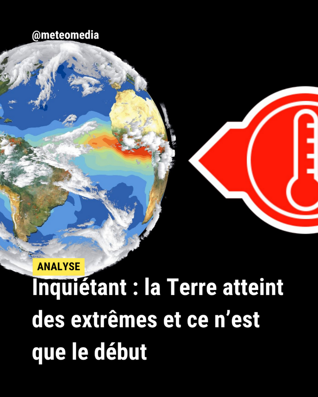 Inqui&eacute;tant : la Terre atteint des extr&ecirc;mes et ce n'est que le d&eacute;but