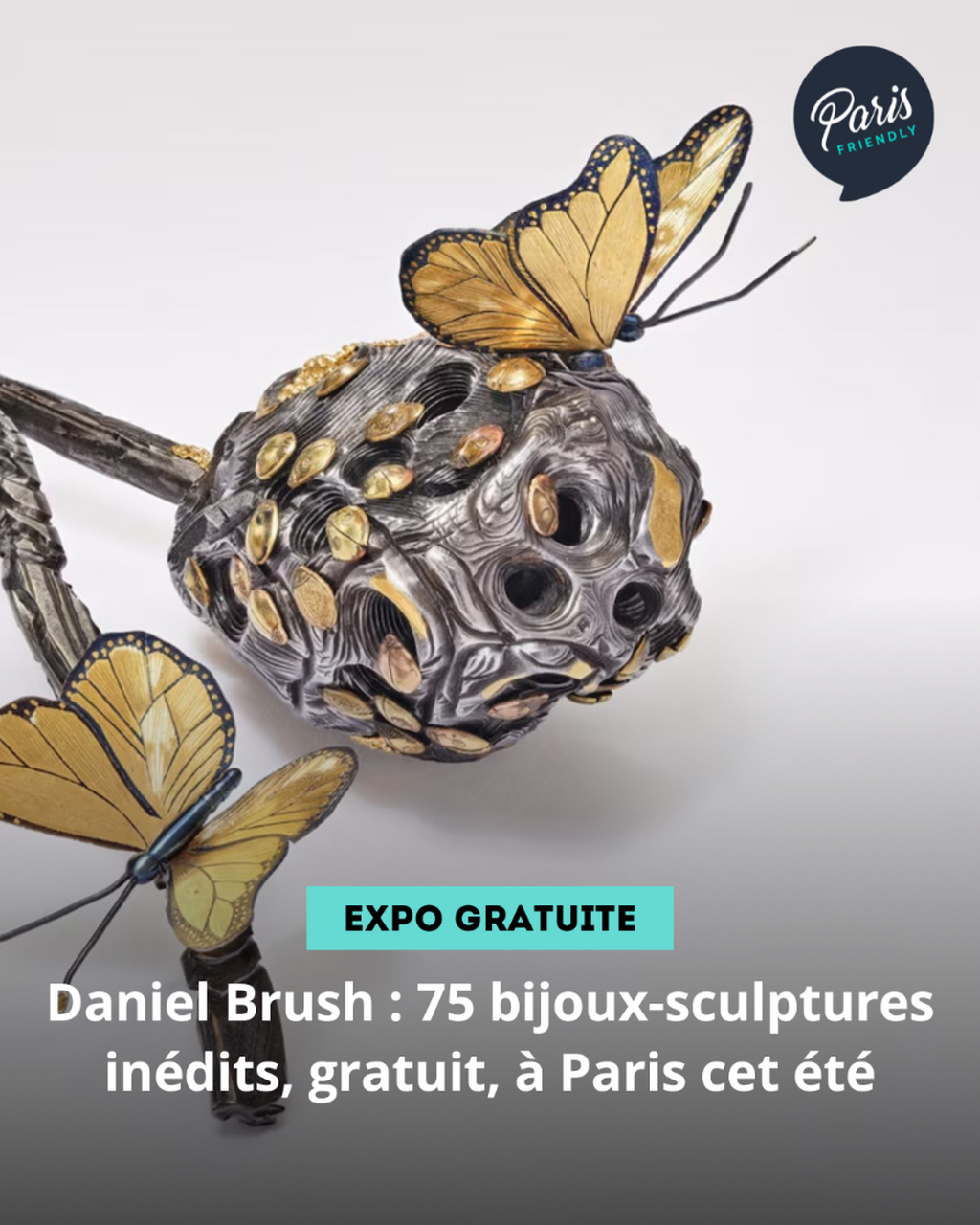 Daniel Brush : 75 bijoux-sculptures in&eacute;dits, gratuit, &agrave; Paris cet &eacute;t&eacute;