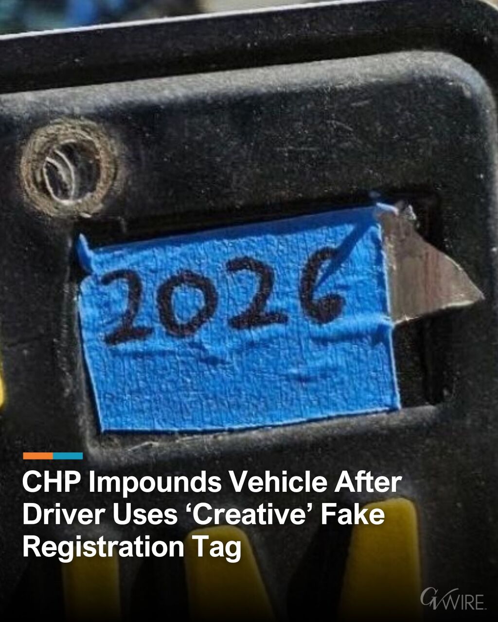 CHP Impounds Vehicle After Driver Uses &lsquo;Creative&rsquo; Fake Registration Tag