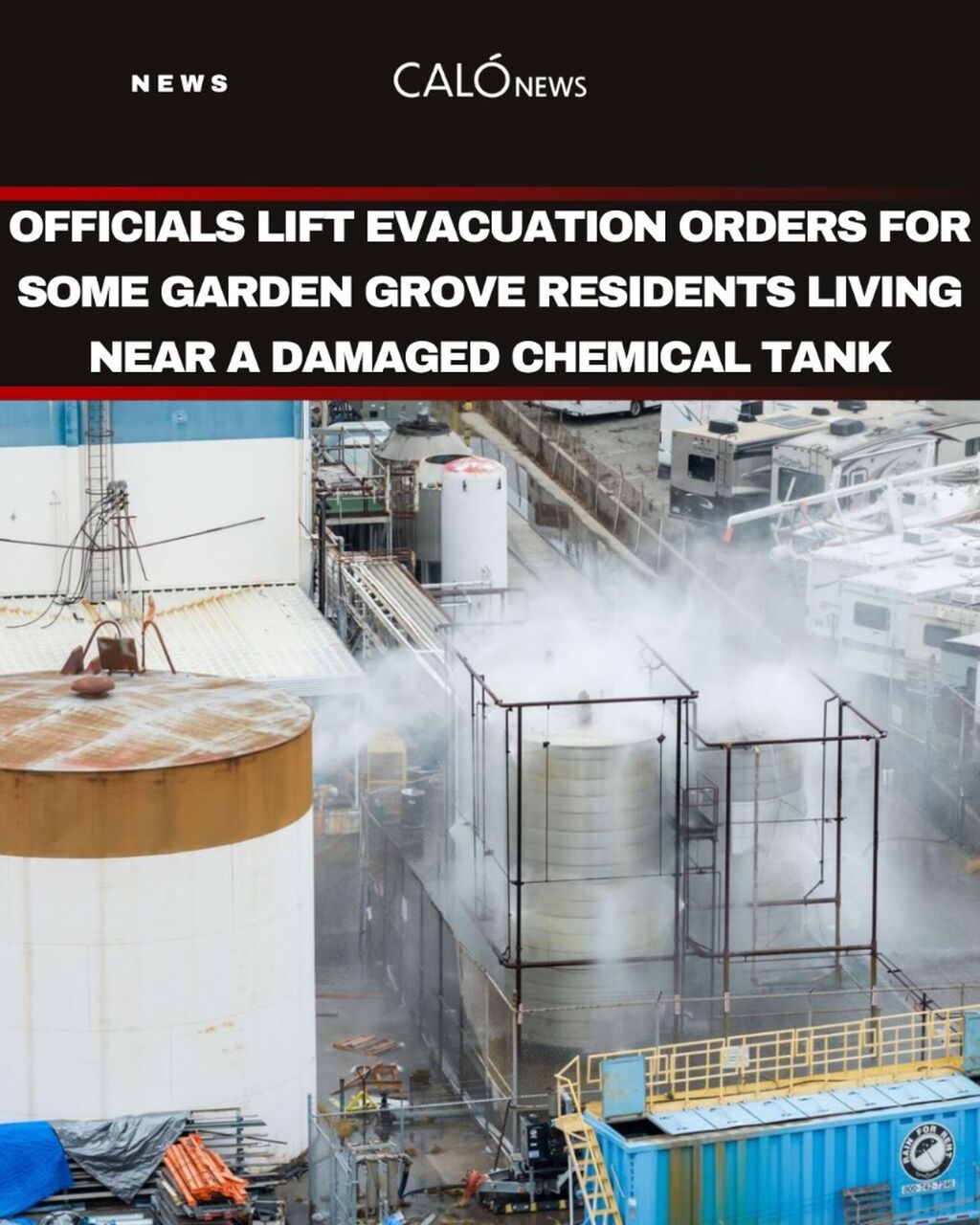 Officials lift evacuation orders for some Garden Grove residents living near a damaged chemical tank
