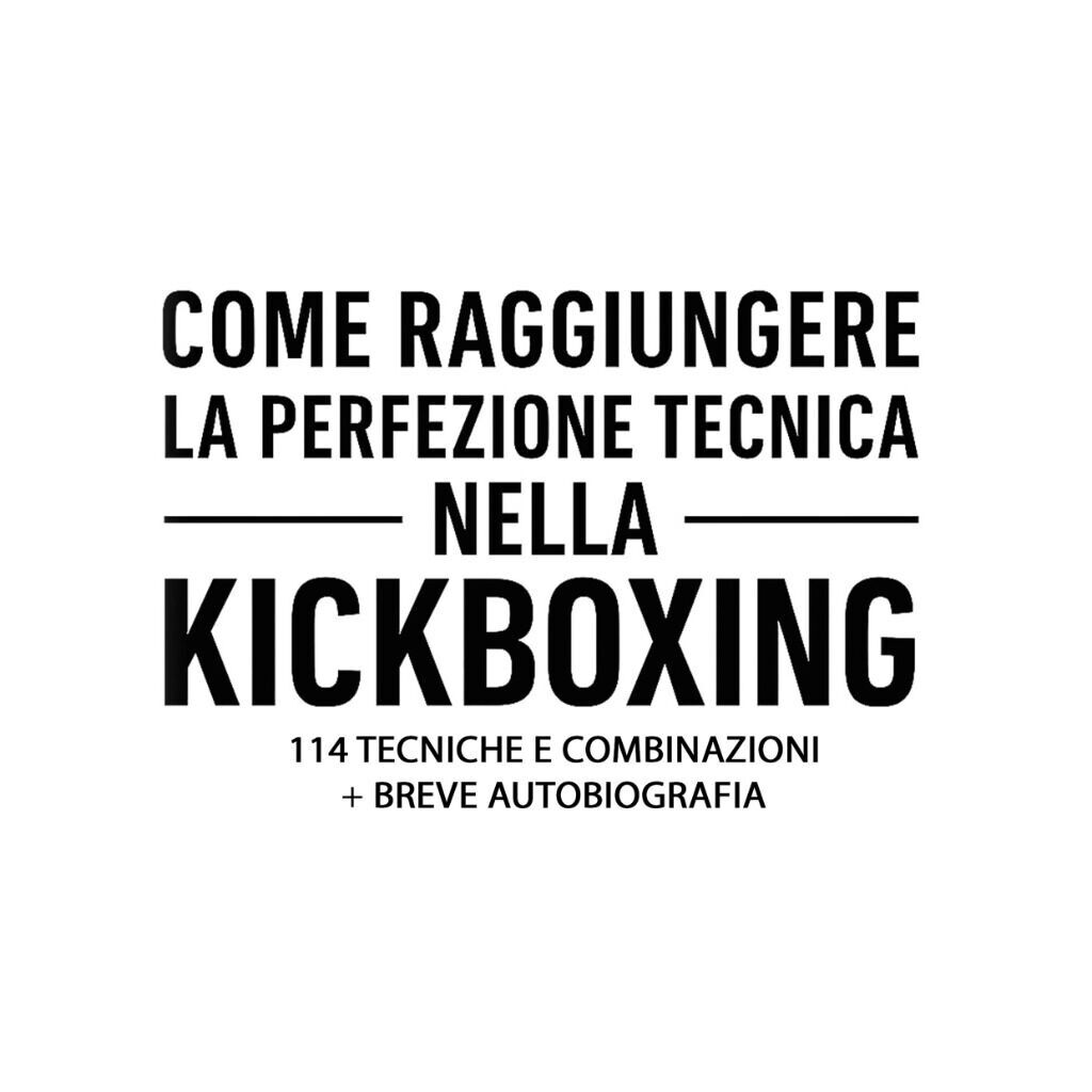 📕Manuale: "Come raggiungere la perfezione tecnica nella kickboxing"
