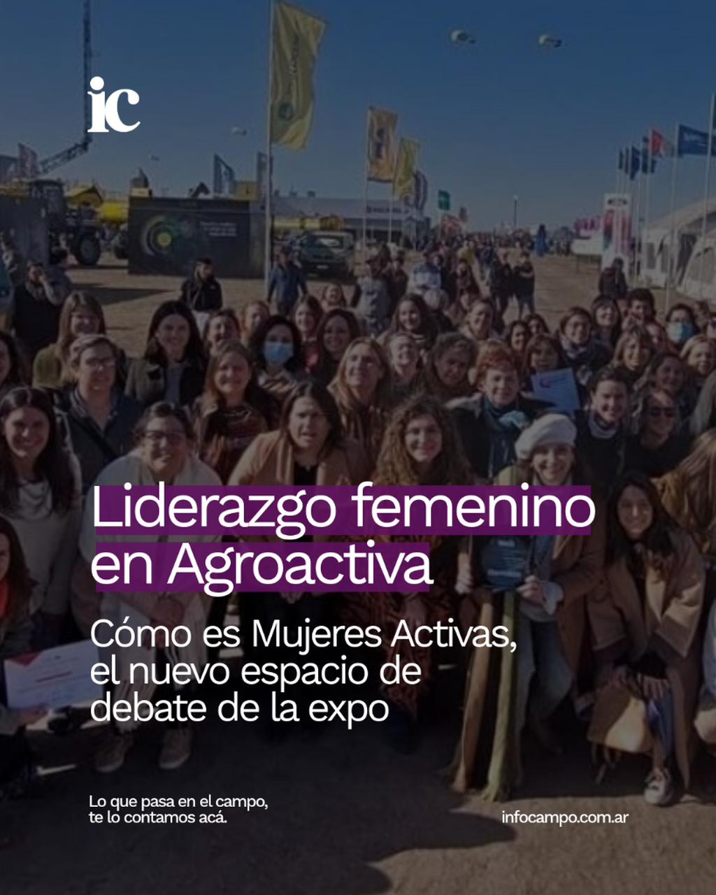 Mujeres "activas": la propuesta de Agroactiva para debatir el liderazgo femenino en el campo | Infocampo