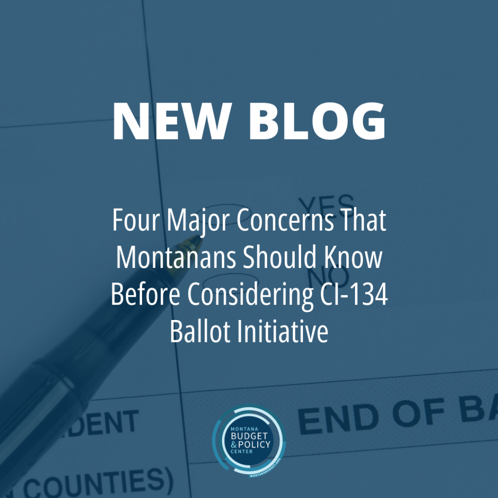 NEW BLOG: Four Major Concerns That Montanans Should Know Before Considering CI-134 Ballot Initiative